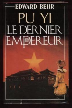 Pu Yi : Le dernier empereur par Edward Behr