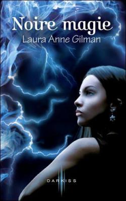 Noire magie par Laura Anne Gilman