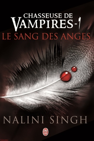 Chasseuse de vampires, tome 1 : Le sang des anges par Nalini Singh