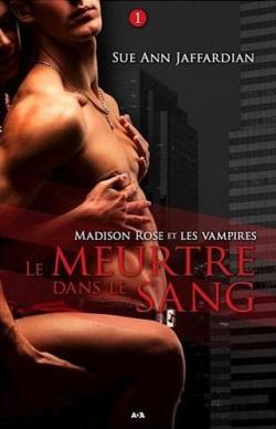 Madison Rose et les vampires, tome 1 : Le meurtre dans le sang par Sue Ann Jaffarian