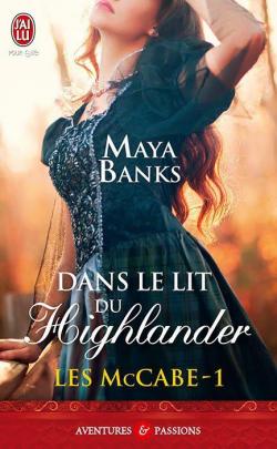 Les McCabe, tome 1 : Dans le lit du Highlander par Maya Banks