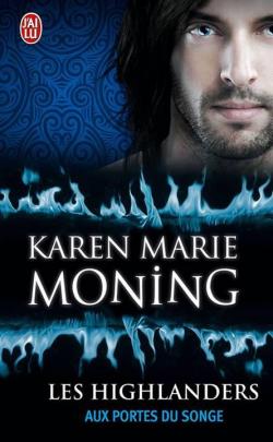 Les Highlanders, tome 8 : Aux portes du songe par Karen Marie Moning