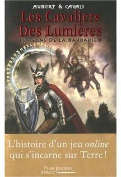 Les Cavaliers des lumires, Tome 1: Le rgne de la barbarie par Philippe Aubert