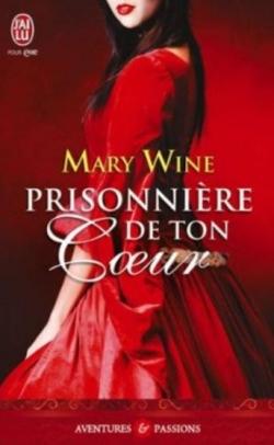 Terres d'Ecosse, tome 1 : Prisonnire de ton coeur par Mary Wine