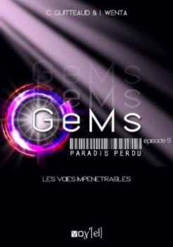 GeMs, Saison 1, tome 5 : Les Voies Impntrables par Corinne Guitteaud