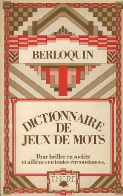 Dictionnaire de jeux de mots par Pierre Berloquin