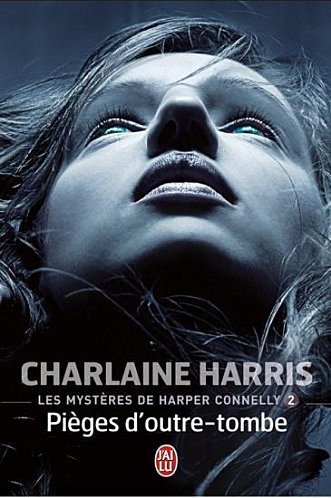 Les mystres de Harper Connelly, tome 2 : Piges d\'outre-tombe  par Charlaine Harris