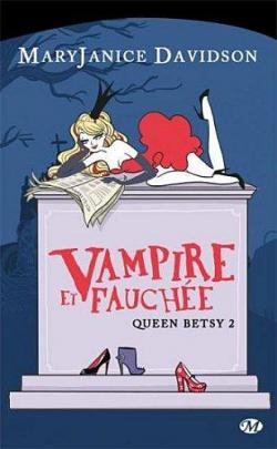 Queen Betsy, tome 2 : Vampire et fauche par Mary Janice Davidson