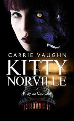 Kitty Norville, tome 2 : Au Capitole par Carrie Vaughn