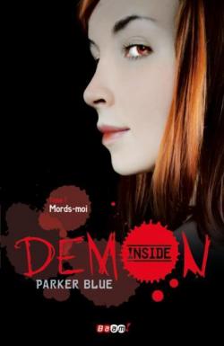 Demon inside, tome 1 : Mords-moi par Parker Blue