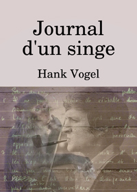 Journal d'un singe par Hank Vogel