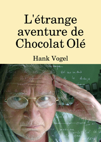 L'trange aventure de Chocolat Ol par Hank Vogel