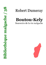 Boutou-Kely: souvenir de la vie malgache par Robert Dumeray