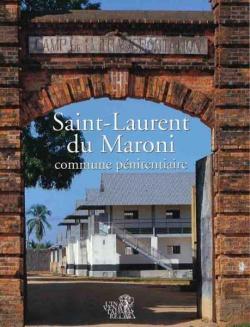 Saint-Laurent du Maroni - Commune pnitentiaire par Marie-Pascale Mall