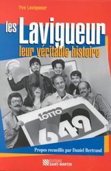 Les Lavigueur leur vritable histoire par Yve Lavigueur