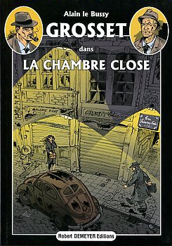 Grosset dans la Chambre Close par Alain Le Bussy