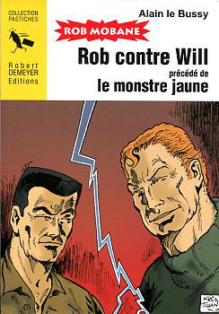 Rob contre Will prcd de le monstre jaune par Alain Le Bussy