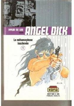 Angel Dick, tome1 : la mtamorphose inacheve par Hyun-Se Lee