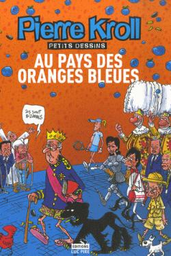 Au pays des oranges bleues : Petits dessins par Kroll