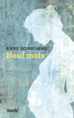 Neuf mois par Anne Bonhomme
