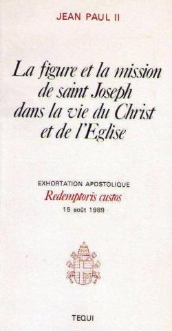 LA FIGURE ET LA MISSION DE SAINT JOSEPH DANS LA VIE DU CHRIST ET DE L'EGLISE par Pape Jean-Paul II