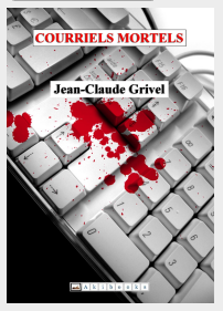 Courriels Mortels par Jean-Claude Grivel