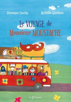 Le voyage de Monsieur Moustache par Vronique Cauchy