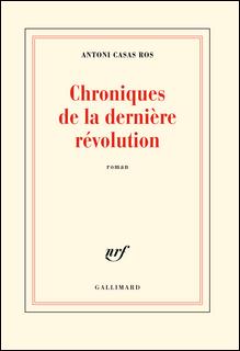 Chronique de la dernire rvolution par Antoni Casas Ros