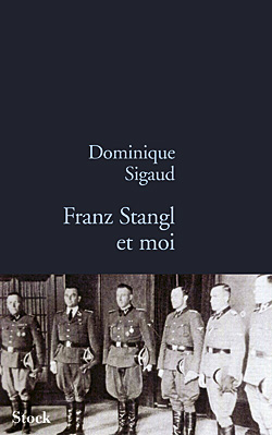 Franz Stangl et moi par Dominique Sigaud