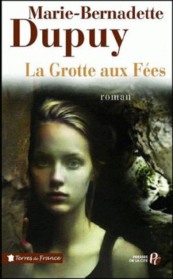 Le Moulin du loup, tome 4 : La Grotte aux fes par Marie-Bernadette Dupuy
