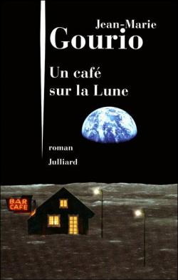 Un caf sur la Lune par Jean-Marie Gourio