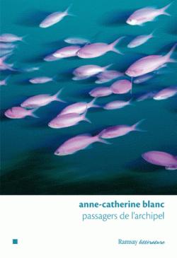 Passagers de larchipel par Anne-Catherine Blanc