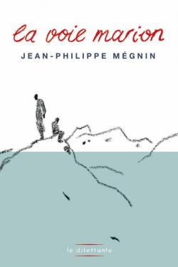 La voie Marion par Jean-Philippe Mgnin