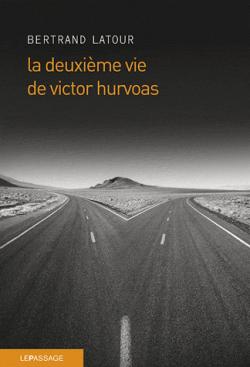 La deuxime vie de Victor Hurvoas par Bertrand Latour