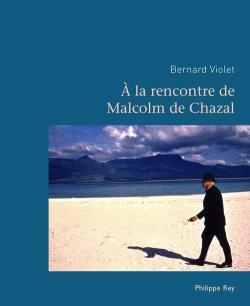 A la rencontre de Malcom de Chazal par Malcolm de Chazal