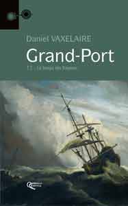 Grand-Port. 2, Le temps des frayeurs par Daniel Vaxelaire