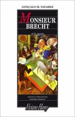 Monsieur Brecht et le succs par Gonalo M. Tavares