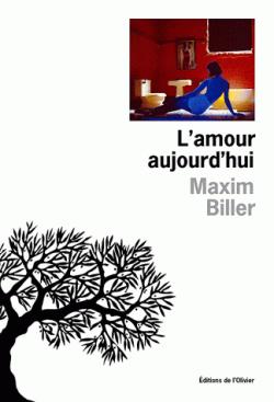 Lamour aujourdhui par Maxim Biller