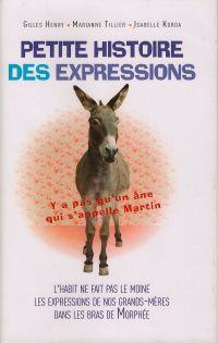 Petite Histoire des Expressions par Gilles Henry