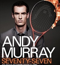 Andy Murray: Seventy-Seven: My Road to Wimbledon Glory par Andy Murray