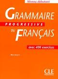 Grammaire progressive du Franais avec 400 exercices - Niveau Dbutant par Maa Grgoire
