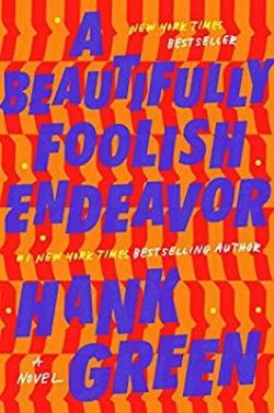 A Beautifully Foolish Endeavor par Hank Green