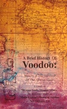 A Brief History of Voodoo: Slavery & the Survival of the African Gods par Antippas