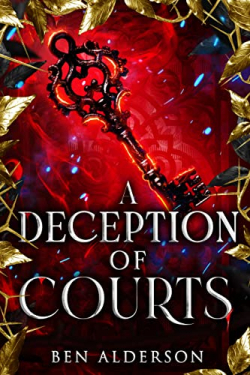 Realm of Fey, tome 3 : A Deception Of Courts par Ben Alderson