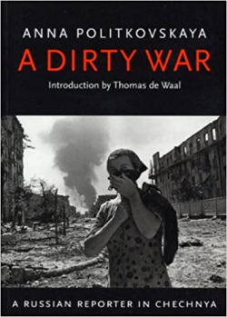 A Dirty War : A Russian Reporter in Chechnya par Anna Politkovskaa
