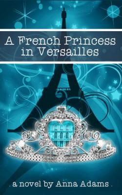 A French Princess in Versailles par Anna Adams