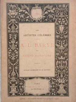Les Artistes Clbres : A.L. Barye par Arsne Alexandre