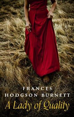A lady of quality par Frances Hodgson Burnett
