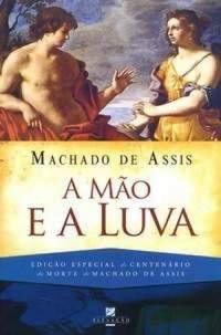 A Mo e a Luva par Joaquim Maria Machado de Assis
