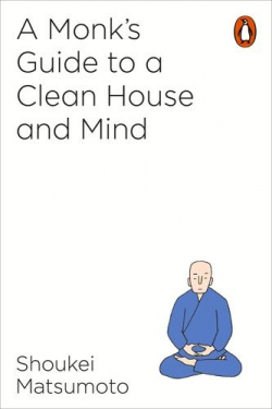 A Monk's Guide to a Clean House and Mind par Shoukei Matsumoto